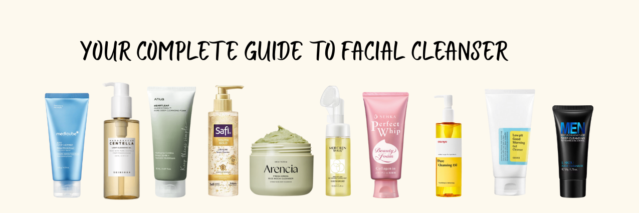 Your Complete Guide to Facial Cleansers